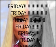 Friday!!