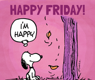 Happy Friday, im happy