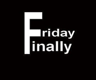 Finally friday