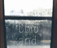 Cold and rainy days