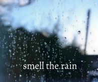 Smell the rain