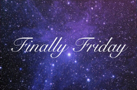 Finally friday