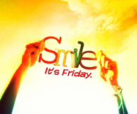 Smile its friday