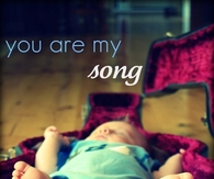 You are my song