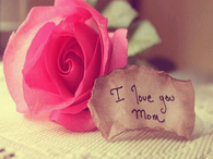 I love you mom