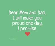 Dear mom and dad, I will make you proud