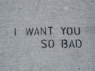 I want you so bad