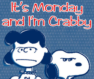 its monday im crabby