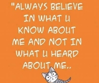 believe what you know not what you hear