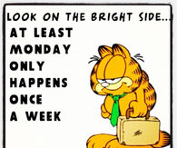 monday only happens once a week