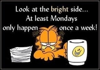 monday only happens once a week