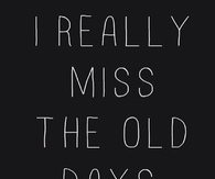 The Old Days