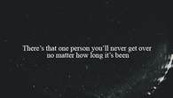That one person youll never get over