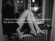 Please dont forget me