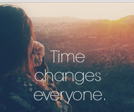 Time changes everyone