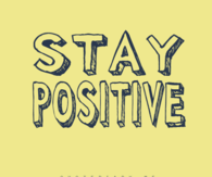 Stay positive 