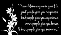 never blame anyone in life