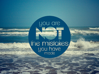 You are not the mistakes you have made