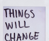 Things will change