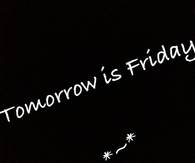 Tomorrow is friday