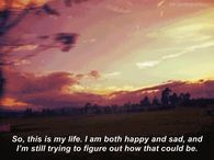 So this is my life