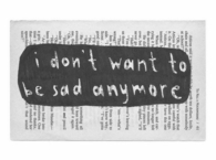 I don't want to be sad anymore