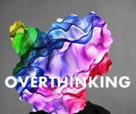 Overthinking