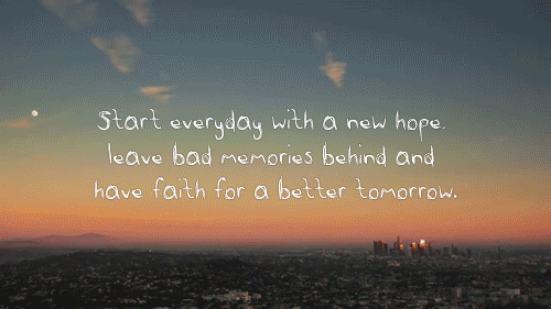 Start every day with a new hope