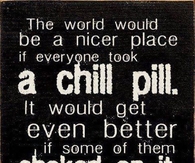 chill pill
