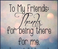 thanks for being there for me