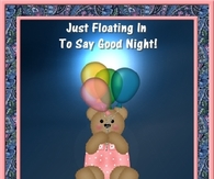 floating in to say goodnight
