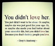 you didnt love her