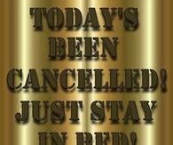 todays been cancelled