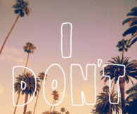 I dont care