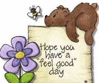 Hoe you have a feel good day