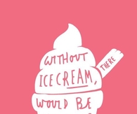 Without Ice Cream...