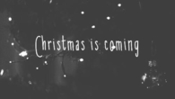Christmas is coming