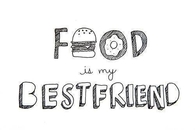 Food is my bestfriend