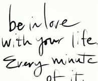 Be In Love With Your Life