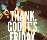 Thank God its friday