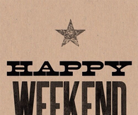 Happy Weekend