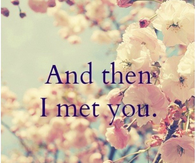 And then i met you