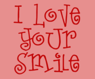 I love your smile