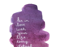 Be in love with your life