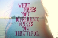 What makes you different makes you beautiful