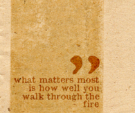 How well you walk through the fire