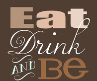 Eat drink and be thankful