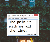 The pain is with me all the time
