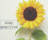 Stay positive 
