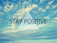 Stay positive 